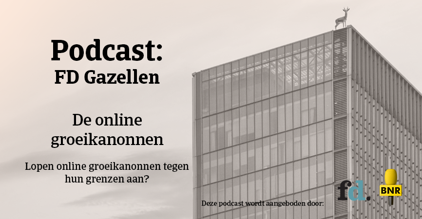 Podcast FD Gazellen: De online groei kanonnen