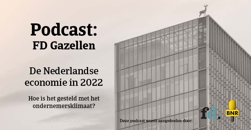 Podcast FD Gazellen: De Nederlandse economie in 2022
